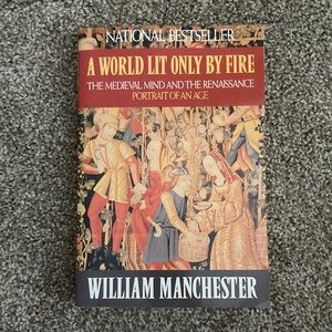 📚 5/$10 - A World Lit Only by Fire by William Manchester